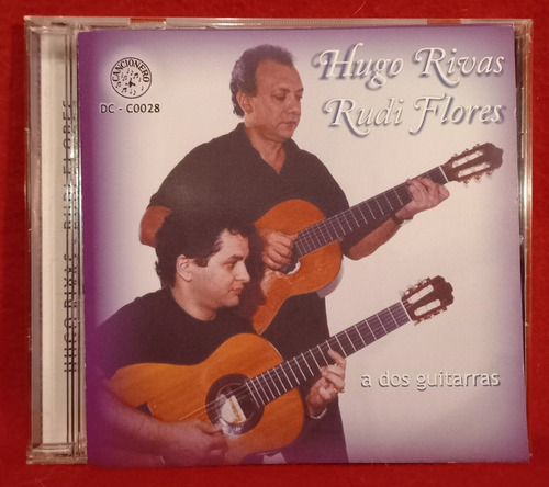 Hugo Rivas Y Rudi Flores Cd A Dos Guitarras. Fonocal, 2009 