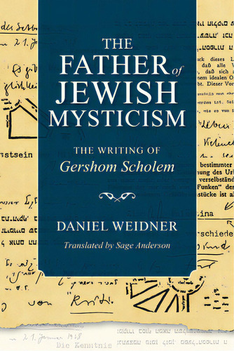 The Father Of Jewish Mysticism: The Writing Of Gershom Scholem, De Weidner, Daniel. Editorial Indiana Univ Pr, Tapa Blanda En Inglés