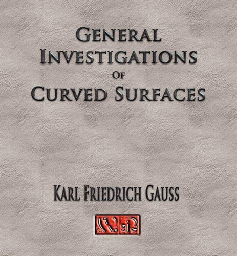 Libro General Investigations Of Curved Surfaces - Unabrid...