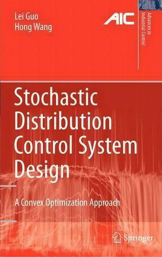 Stochastic Distribution Control System Design, De Lei Guo. Editorial Springer London Ltd, Tapa Dura En Inglés