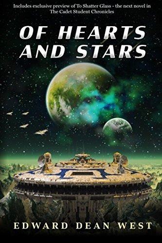 Of Hearts And Stars (the Cadet Starship Chronicles) (volume 