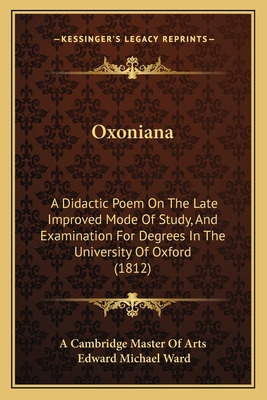 Libro Oxoniana: A Didactic Poem On The Late Improved Mode...