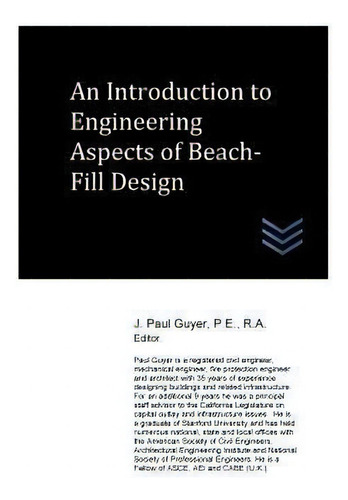 An Introduction To Engineering Aspects Of Beach-fill Design, De J Paul Guyer., Vol. 1. Editorial Createspace Independent Publishing Platform, Tapa Blanda En Inglés