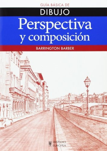 Guia Basica De Dibujo, Perspectiva Y Composicion - Barber, B