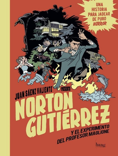 Norton Gutierrez Y El Experimento Del Profesor Maglione, De Saenz Valiente, Juan. Editorial Bang Ediciones, Tapa Dura En Español