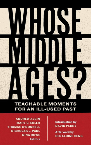 Libro Whose Middle Ages?: Teachable Moments For An Ill-use