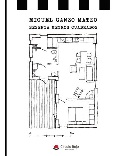 Sesenta metros cuadrados, de Ganzo Mateo  Miguel.. Grupo Editorial Círculo Rojo SL, tapa blanda, edición 1.0 en español