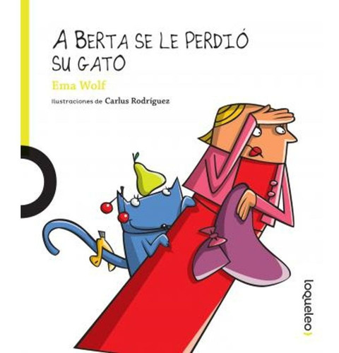 A Berta Se Le Perdio Su Gato - Loqueleo Lima - Santillana