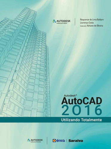 Autodesk® Autocad 2016: Utilizando totalmente, de Oliveira, Adriano de. Editora Saraiva Educação S. A.,Saraiva Educação S. A., capa mole em português, 2015
