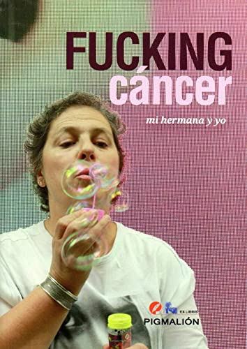 Fucking Cãâ¡ncer, De Bezanilla Echeverría, Arancha. Grupo Editorial Sial Pigmalión, S.l., Tapa Blanda En Español