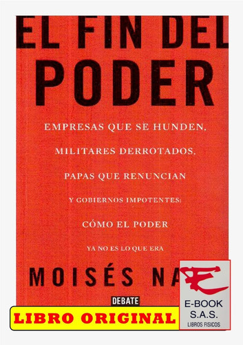 El Fin Del Poder, De Moises Naim. Editorial Debate, Tapa Blanda En Español, 2013
