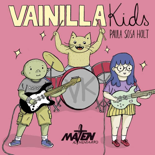 Vainilla Kids, De Paula Sosa Holt. Editorial Maten Al Mensajero, Tapa Blanda, Edición 1 En Español, 2022