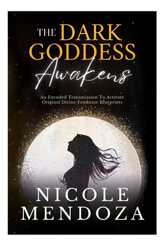 Libro: El Despertar De La Diosa Oscura: Una Transmisión Codi