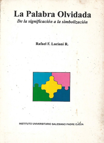 La Palabra Olvidada Rafael F. Luciani R.