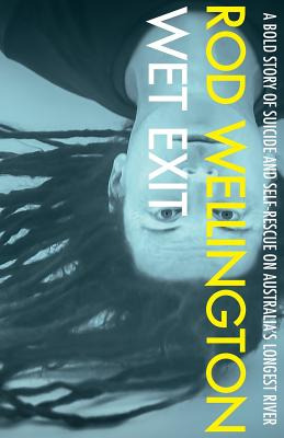 Libro Wet Exit: A Bold Story Of Suicide And Self-rescue O...