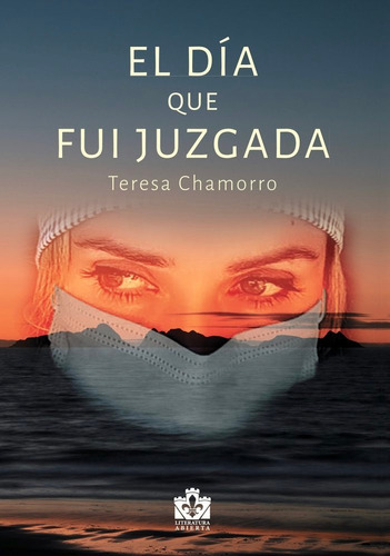 El Dãâa Que Fuãâ Juzgada, De Chamorro Álvarez, Teresa. Editorial Ediciones Torre De Lis, Tapa Blanda En Español