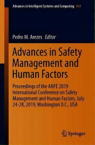 Advances In Safety Management And Human Factors : Proceedings Of The Ahfe 2019 International Conf..., De Pedro M. Arezes. Editorial Springer Nature Switzerland Ag, Tapa Blanda En Inglés