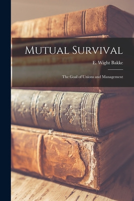 Libro Mutual Survival: The Goal Of Unions And Management ...