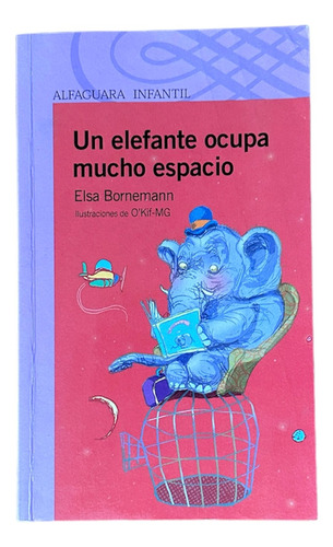 Un Elefante Ocupa Mucho Espacio - Elsa Bornemann - Impecable