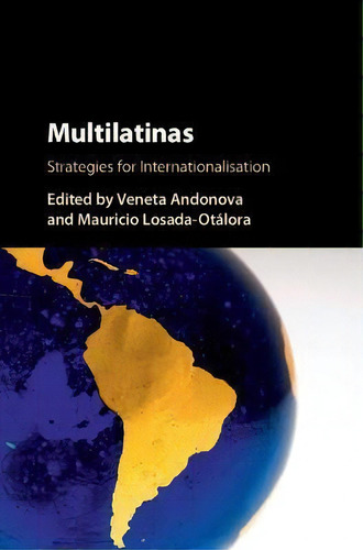 Multilatinas : Strategies For Internationalisation, De Veneta Andonova. Editorial U. Del Valle, Tapa Blanda, Edición 2021 En Inglés