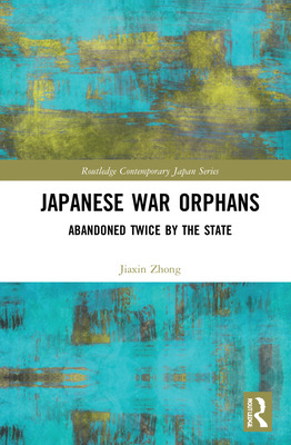 Libro Japanese War Orphans: Abandoned Twice By The State ...