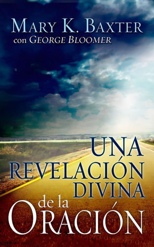 Una Revelacion Divina De La Oracion De Mary K. Baxter