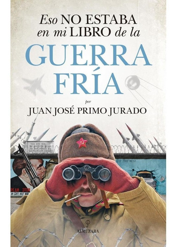 Juan Jose Primo Jurado-eso No Estaba En Mi Libro De La Guerr