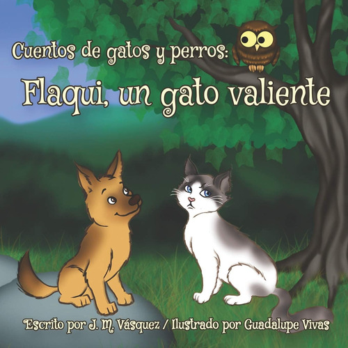 Libro: Flaqui, Un Gato Valiente (cuentos De Gatos Y Perros) 