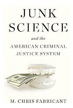 Libro Junk Science And The American Criminal Justice Syst...
