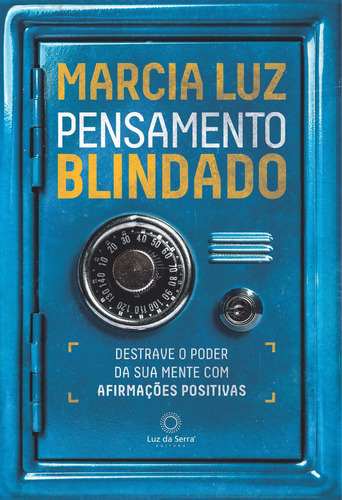 Pensamento Blindado: Destrave O Poder Da Sua Mente Com Afirmações Positivas, De Marcia, Luz. Editorial Luz Da Serra Editora Ltda., Capa Mole Em Português, 2021