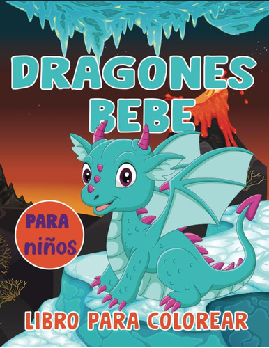 Libro: Libro Para Colorear Dragones Bebe Para Niños: Super L