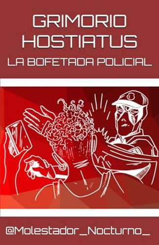 Grimorio Hostiatus: La Bofetada Policial (edición En Español