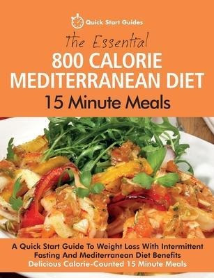 The Essential 800 Calorie Mediterranean Diet 15 Minute Me...