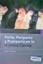 Comprar Parto, Periparto Y Puerperio En La Hembra Canina: Parto, Periparto Y Puerperio En La Hembra Canina, De Sorribas, Carlos Enrique. Editorial Inter-médica, Tapa Blanda En Español, 2012