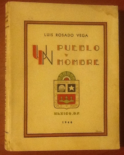 Un Pueblo Un Hombre Quintana Roo L. Rosado Vega Firmado 1940