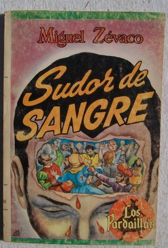 Sudor De Sangre. Miguel Zévaco Libro 1961