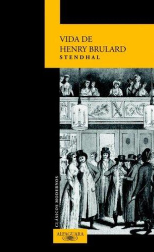 Vida De Henry Brulard, La, De Stendhal. Editorial Aguilar,altea,taurus,alfaguara, Tapa Tapa Blanda En Español