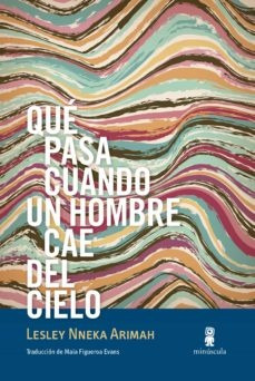 Qué Pasa Cuando Un Hombre Cae Del Cielo - Lesley Nneka Arima