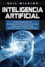 Libro Inteligencia Artificial : Una Guia Completa Sobre L...