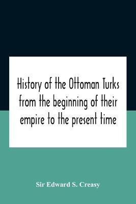 Libro History Of The Ottoman Turks, From The Beginning Of...