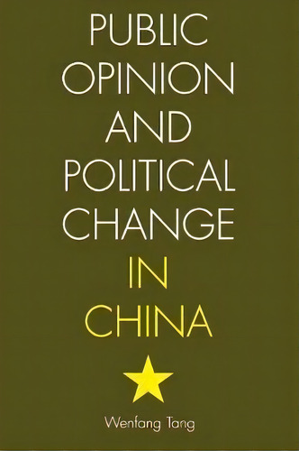 Public Opinion And Political Change In China, De Wenfang Tang. Editorial Stanford University Press, Tapa Blanda En Inglés