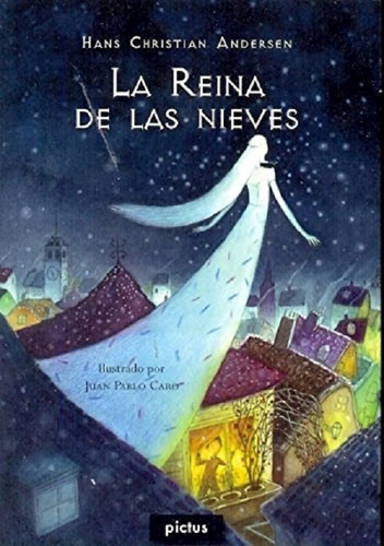 La Reina De Las Nieves - Christian Andersen - Ed Pictus