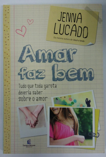 Amar Faz Bem - Thomas Nelson - Jenna Lucado