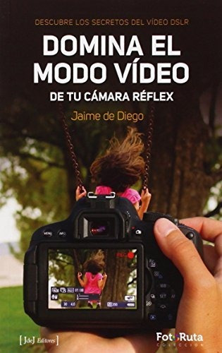 Domina El Modo Video De Tu Cámara Reflex (foto-ruta)