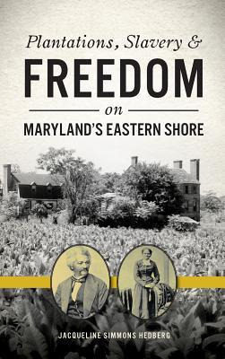 Libro Plantations, Slavery And Freedom On Maryland's East...