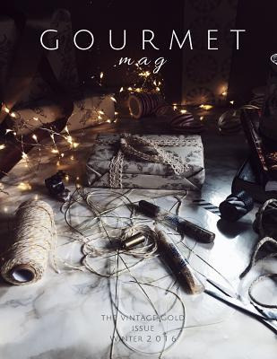 Libro The Gourmet Mag - The Vintage Gold Issue: Winter 20...