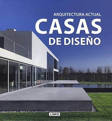 Casas De Diseño - Arquitectura Actual - Varios Autores