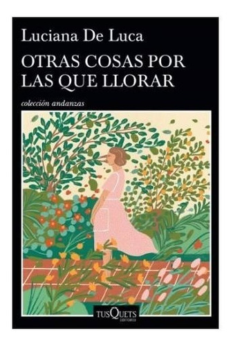 Libro Otras Cosas Por Las Que Llorar - Luciana De Luca