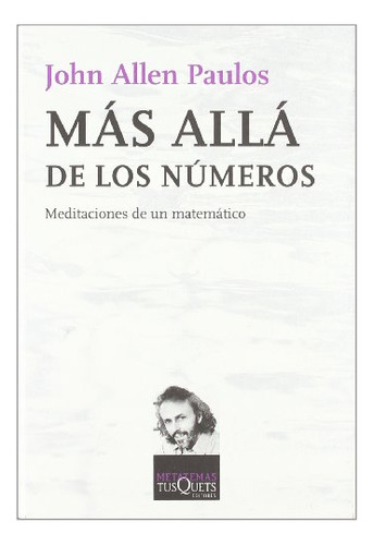 Mas Alla De Los Numeros: Meditaciones De Un Matematico -meta