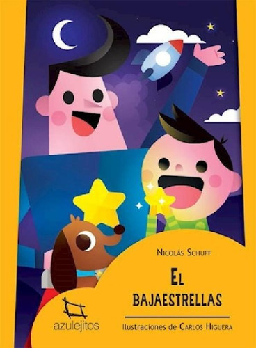 Libro - Bajaestrellas (coleccion Azulejitos 2) - Schuff Nic